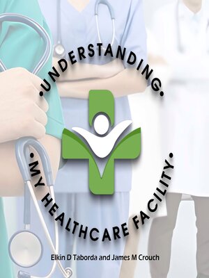 cover image of Understanding My Healthcare Facility